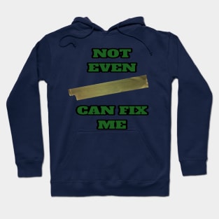 Can't Be Fixed Hoodie